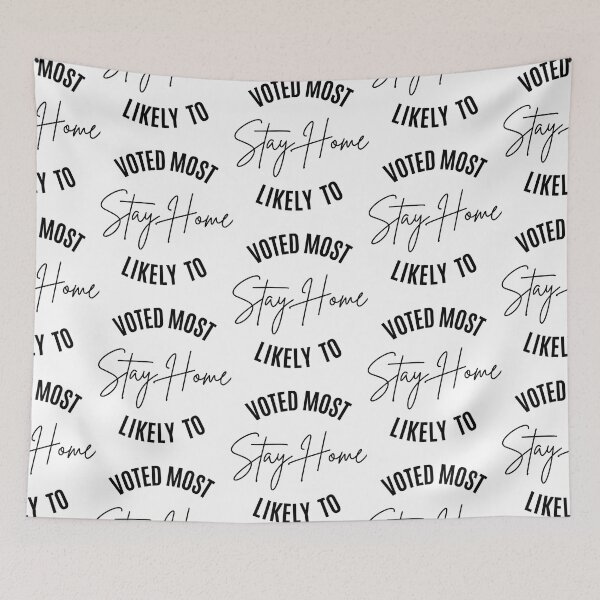 Item preview, Voted Most Likely To Stay Home   designed and sold by EriksenAubrey.