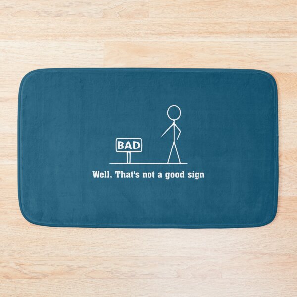 Item preview, Well , that_s not a good sign, funny saying, gift idea, quote, funny   designed and sold by EriksenAubrey.