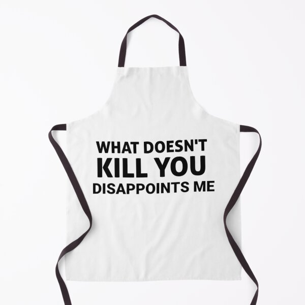 Item preview, What Doesn_t Kill You Disappoints Me, gift idea, funny saying, offensive designed and sold by EriksenAubrey.
