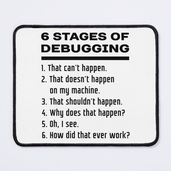 Item preview, 6 Stages Of Debugging Funny Debugger designed and sold by JuxNdx.