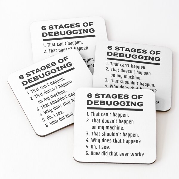 Item preview, 6 Stages Of Debugging Funny Debugger designed and sold by JuxNdx.