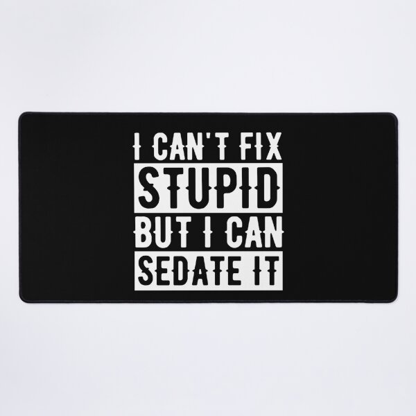 Item preview,  I Cant Fix Stupid But I Can Sedate It - Funny Nurse Sayings designed and sold by chetan786.