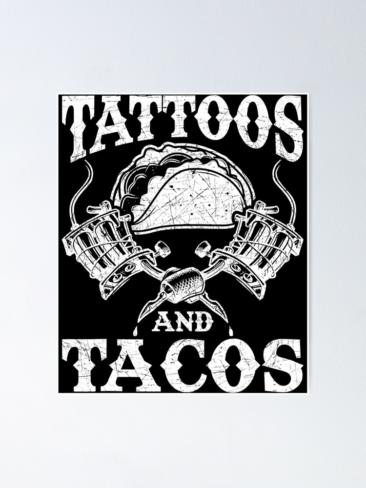 "Tattoos And Tacos Mexican Food Tacos Mexico Tattoo Artist Tattoo