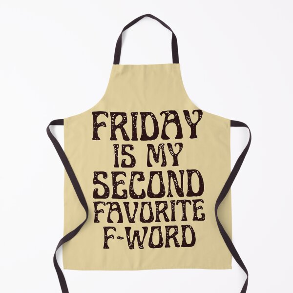 Item preview, Friday Is My Second Favorite F-Word designed and sold by HappySchnapper.