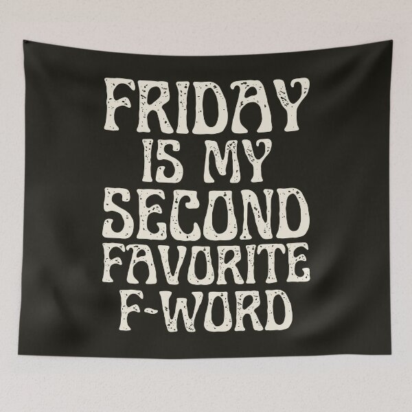 Item preview, Friday Is My Second Favorite F-Word designed and sold by HappySchnapper.