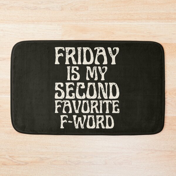 Item preview, Friday Is My Second Favorite F-Word designed and sold by HappySchnapper.