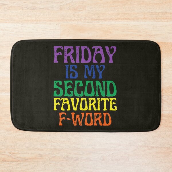 Item preview, Friday Is My Second Favorite F-Word designed and sold by HappySchnapper.