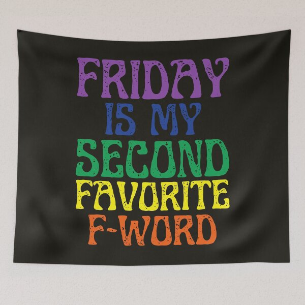 Item preview, Friday Is My Second Favorite F-Word designed and sold by HappySchnapper.