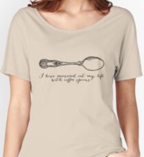 TS Eliot - J Alfred Prufrock - Coffee Spoons Women's Relaxed Fit T-Shirt