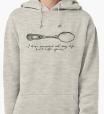 TS Eliot - J Alfred Prufrock - Coffee Spoons Pullover Hoodie