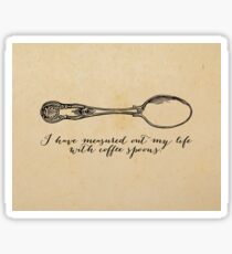 TS Eliot - J Alfred Prufrock - Coffee Spoons Sticker