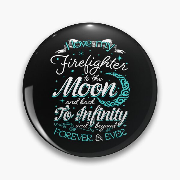 Item preview, I Love My Firefighter To The Moon And Back Funny Firefighting designed and sold by ktmaem.