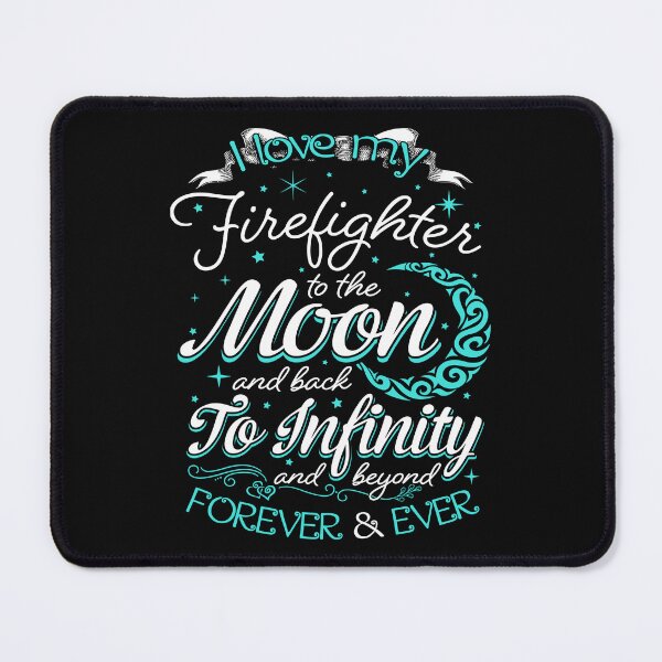 Item preview, I Love My Firefighter To The Moon And Back Funny Firefighting designed and sold by ktmaem.
