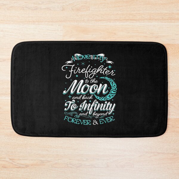 Item preview, I Love My Firefighter To The Moon And Back Funny Firefighting designed and sold by ktmaem.