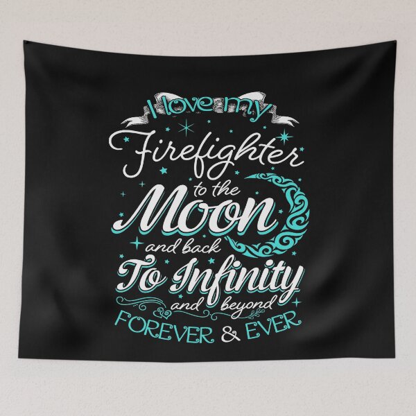 Item preview, I Love My Firefighter To The Moon And Back Funny Firefighting designed and sold by ktmaem.