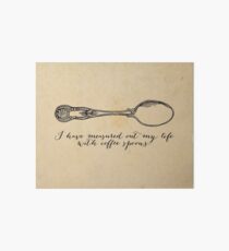 TS Eliot - J Alfred Prufrock - Coffee Spoons Art Board