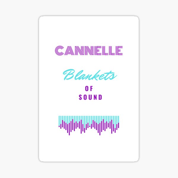 Cannelle - Blankets of Sound, White Sticker