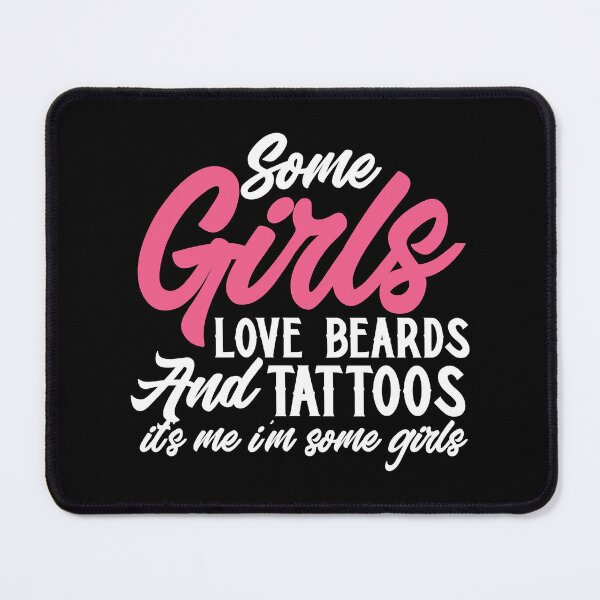 Item preview, Some Girls Love Beards And Tattoos Funny Girls Tattoo Lover designed and sold by GardNewerd.