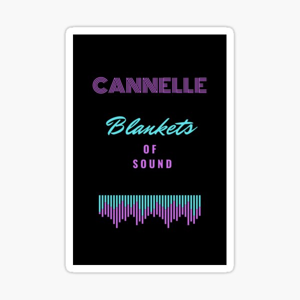 Cannelle - Blankets of Sound, Black Sticker