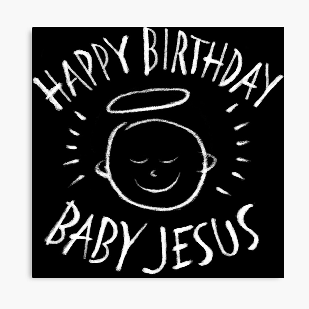 Poster Joyeux Anniversaire Bebe Jesus Tableau Religieux Joyeux Noel Craie Par 26 Characters Redbubble