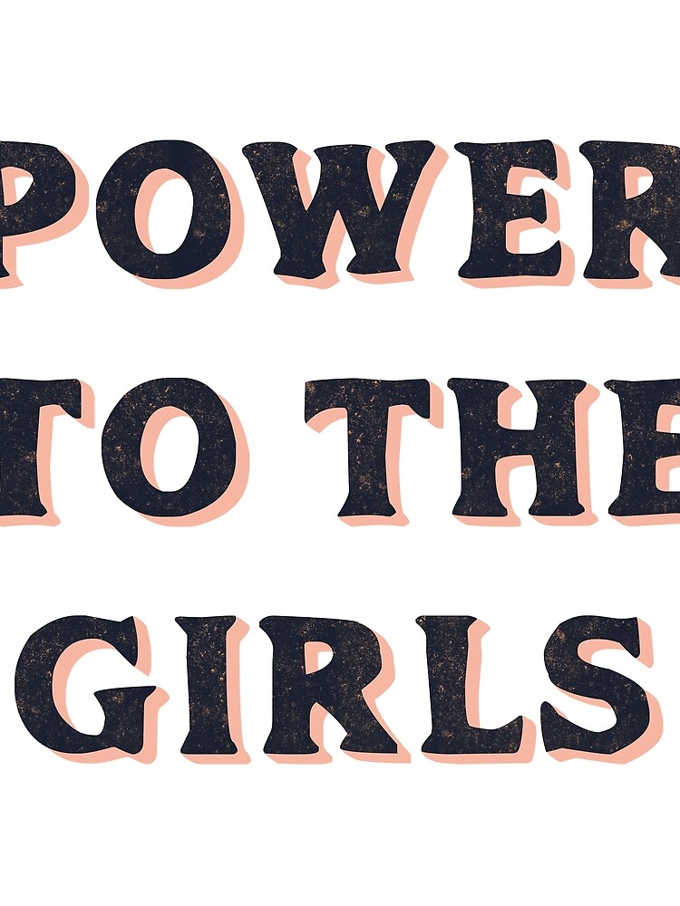 Power To The Girls by fernandaschalle