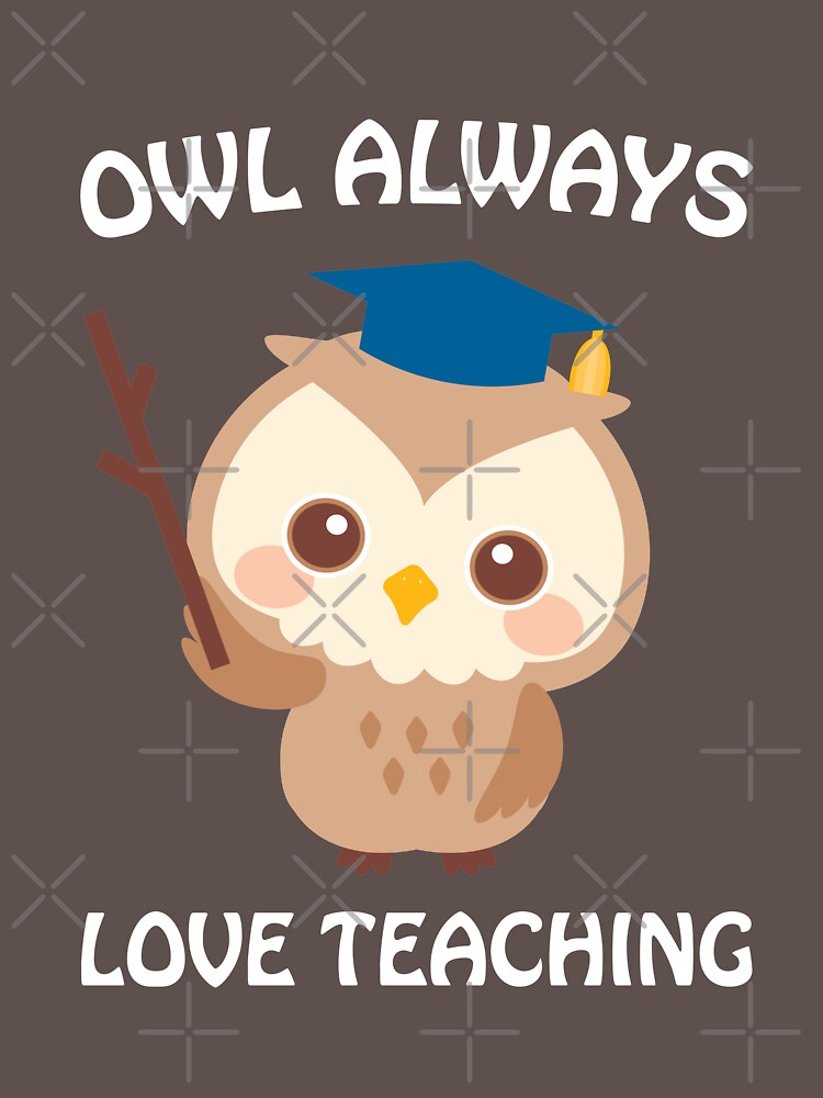 "Owl Always Love Teaching Funny Teacher Pun" Long Sleeve TShirt by JapaneseInkArt Redbubble
