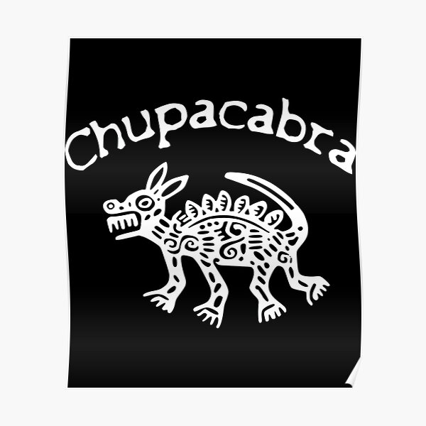 &ldquo;Chupacabra&rdquo; Poster for Sale by KirstenJansen | Redbubble