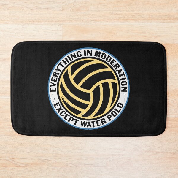 Item preview, Everything in Moderation, Except Water Polo designed and sold by BRtisticDesigns.