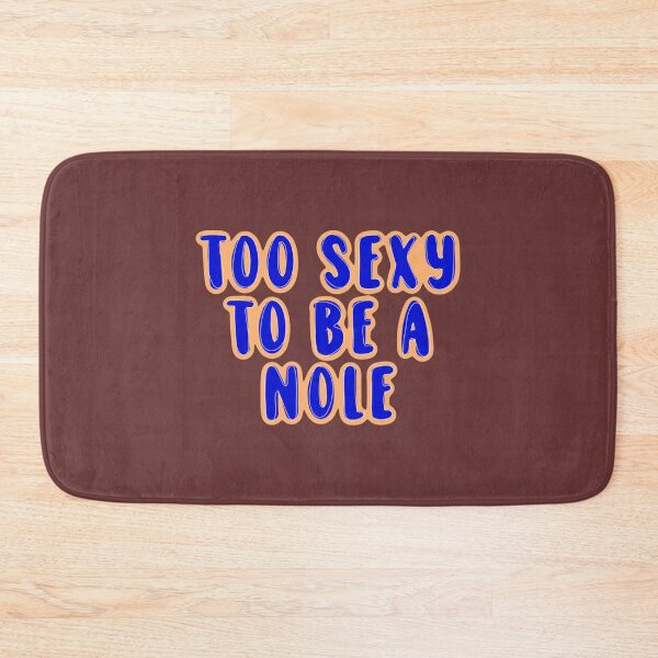Item preview, too sexy to be a nole uf   designed and sold by dayglodiva.