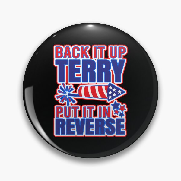 Item preview, Back It Up Terry Put It In Reverse designed and sold by WoodburyLake.