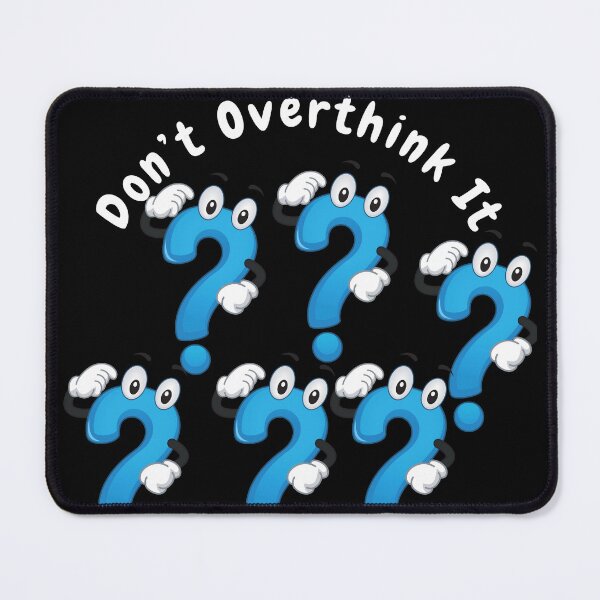 Item preview, Don’t overthink it | anxious tshirt | self deprecating Tshirt | sarcastic Tshirt | humour tshirt | humor tshirt | mental tshirt | Gogot-Shirts designed and sold by Henk GoGo T-Shirts ⭐️⭐️⭐️⭐️⭐️.