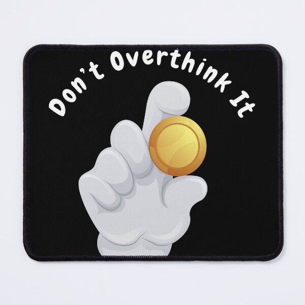 Item preview, Don’t overthink it | anxious tshirt | self deprecating Tshirt | sarcastic Tshirt | humour tshirt | humor tshirt | mental tshirt | Gogot-Shirts designed and sold by Henk GoGo T-Shirts ⭐️⭐️⭐️⭐️⭐️.