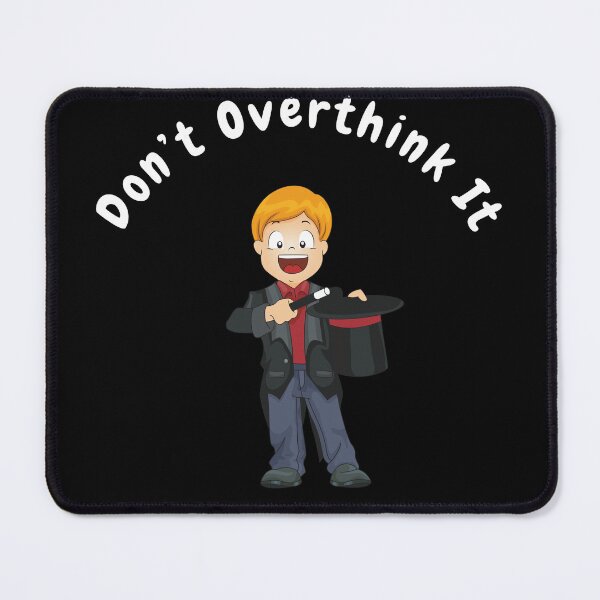Item preview, Don’t overthink it | anxious tshirt | self deprecating Tshirt | sarcastic Tshirt | humour tshirt | humor tshirt | mental tshirt | Gogot-Shirts designed and sold by Henk GoGo T-Shirts ⭐️⭐️⭐️⭐️⭐️.