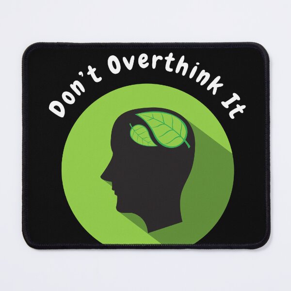 Item preview, Don’t overthink it | anxious tshirt | self deprecating Tshirt | sarcastic Tshirt | humour tshirt | humor tshirt | mental tshirt | Gogot-Shirts designed and sold by Henk GoGo T-Shirts ⭐️⭐️⭐️⭐️⭐️.