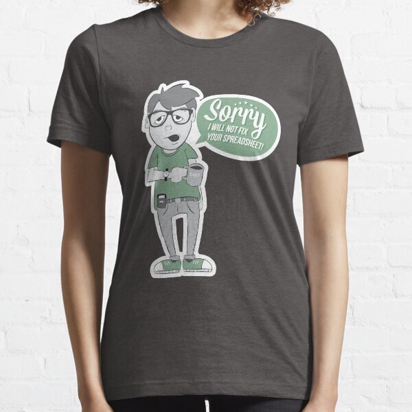 Not a spreadsheet fixer Essential T-Shirt