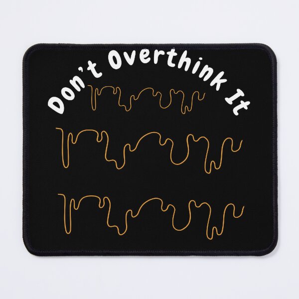Item preview, Don’t overthink it | anxious tshirt | self deprecating Tshirt | sarcastic Tshirt | humour tshirt | humor tshirt | mental tshirt | Gogot-Shirts designed and sold by Henk GoGo T-Shirts ⭐️⭐️⭐️⭐️⭐️.
