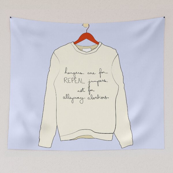 Item preview, "Hangers are for REPEAL jumpers, not for alleyway abortions" designed and sold by Repealist.