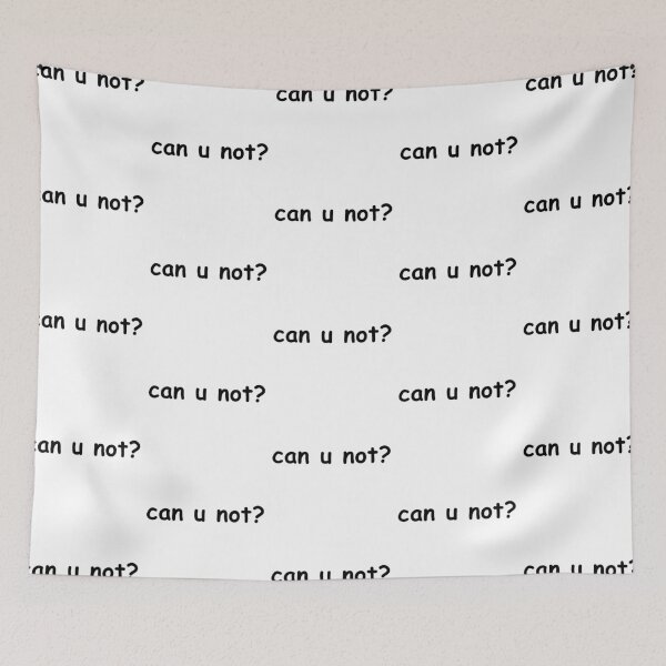 Item preview, can u not? designed and sold by Ally Gracie.