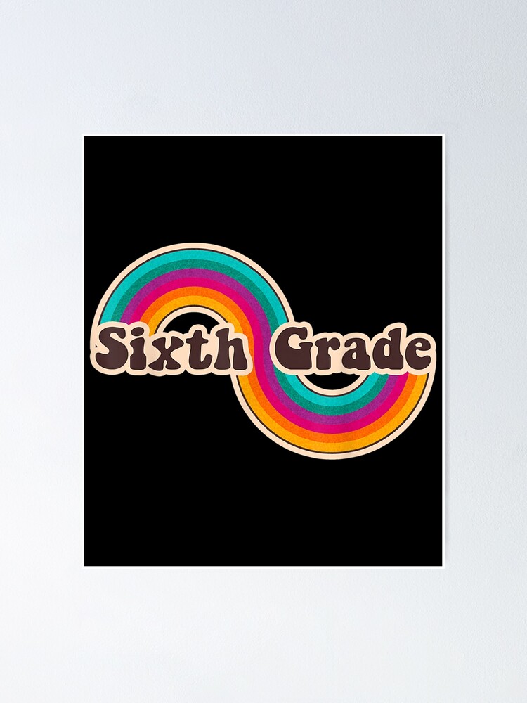 "Sixth Grade Retro Rainbow Cute 6th Grader Back To School " Poster for