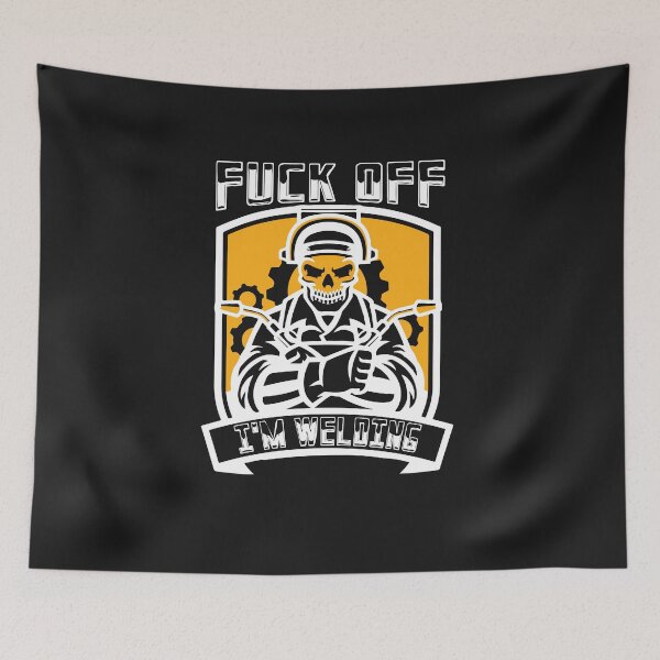 Item preview, Fuck Off I'm Welding / Funny Welder designed and sold by Tee Hub.