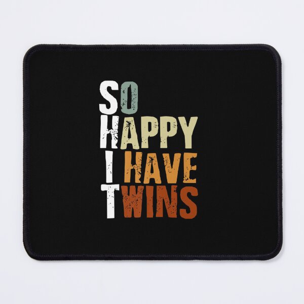 Item preview, FUNNY PARENT MOM DAD SAYING SO HAPPY I HAVE TWINS TWINS designed and sold by sobriowslen.