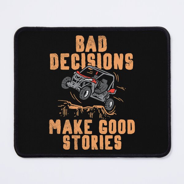 Item preview, Bad Decisions Make Good Stories Funny Quad Off-Roading designed and sold by adxota.