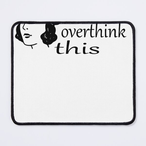 Item preview, let me overthink this designed and sold by HAIRCENTRAL0909.