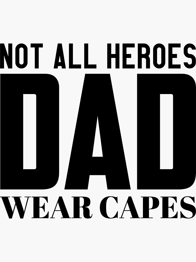 Fathers Day Heroes Sticker For Sale By Misko K44 Redbubble 