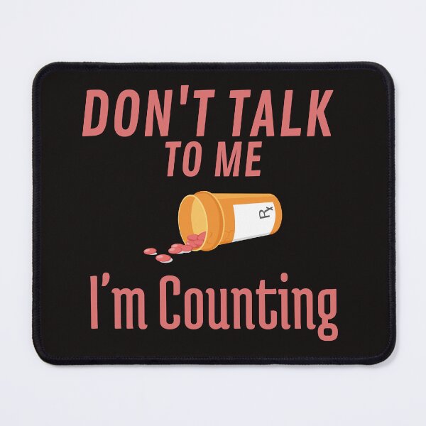 Item preview, Pharmacist Don't Talk to Me I'm Counting  designed and sold by badretop.