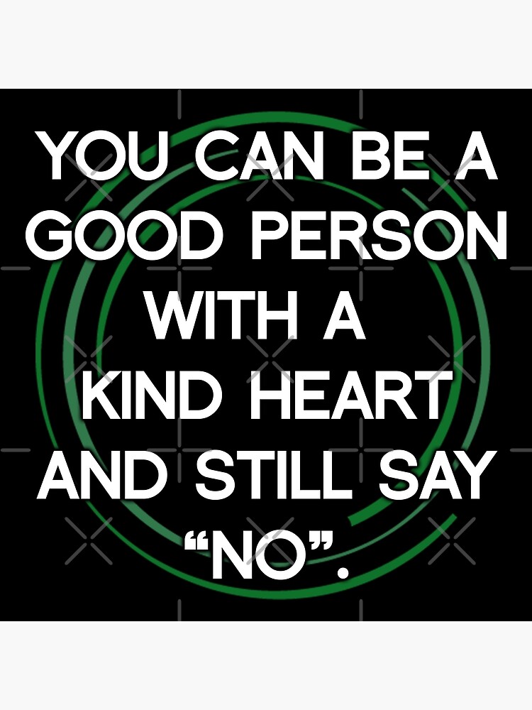 you-can-be-a-good-person-with-a-kind-heart-and-still-say-no-life