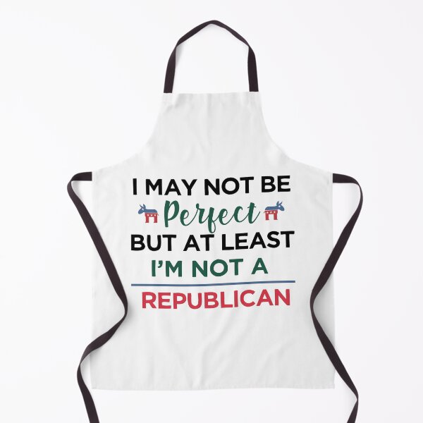 Item preview, I'm may not be perfect, at least i'm not a republican Funny Democrats designed and sold by alltheprints.