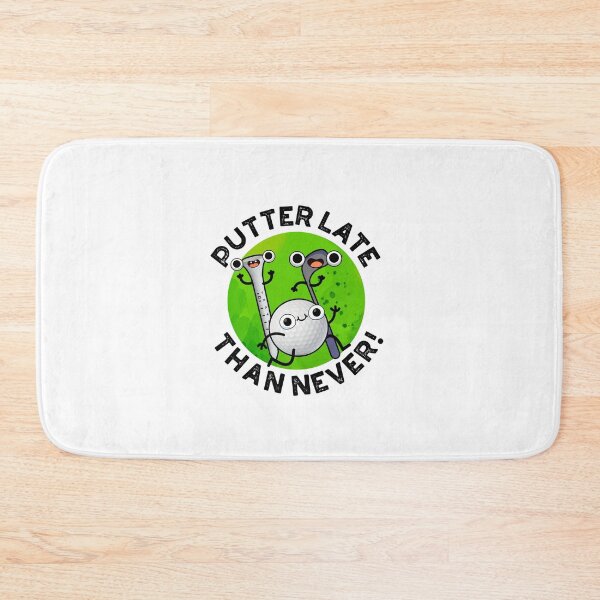 Item preview, Putter Later Than Never Funny Golf Puns  designed and sold by punnybone.