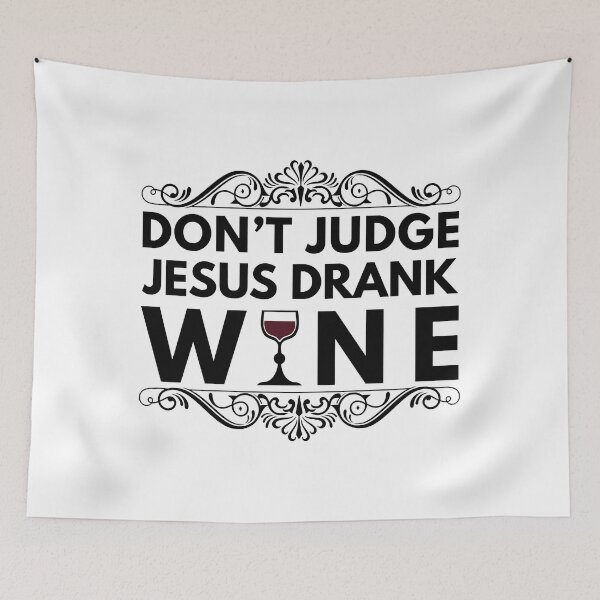 Item preview, Don't Judge Jesus Drank Wine designed and sold by xmjajd.