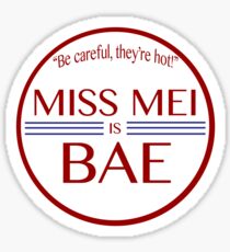 Miss Mei is Bae Sticker